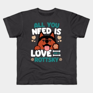 All You Need Is Love And A Rottsky Kids T-Shirt